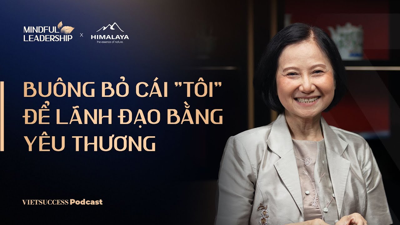 Mindful Leadership SS3 #7 | Buông bỏ cái 