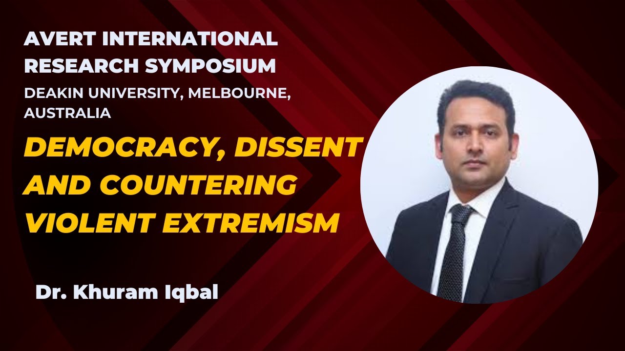 Democracy, Dissent, and Countering Violent Extremism | Dr. Khuram Iqbal