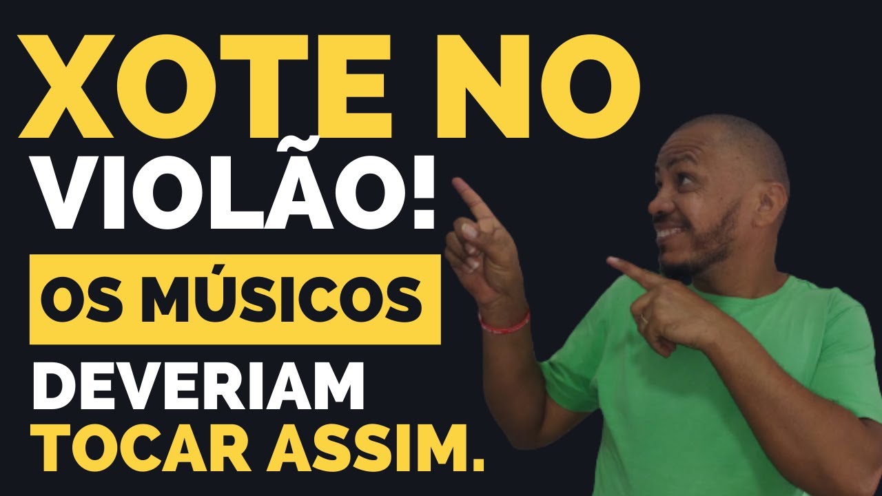 Como Tocar XOTE NO VIOLÃO de um jeito muito FÁCIL [PASSO A PASSO]