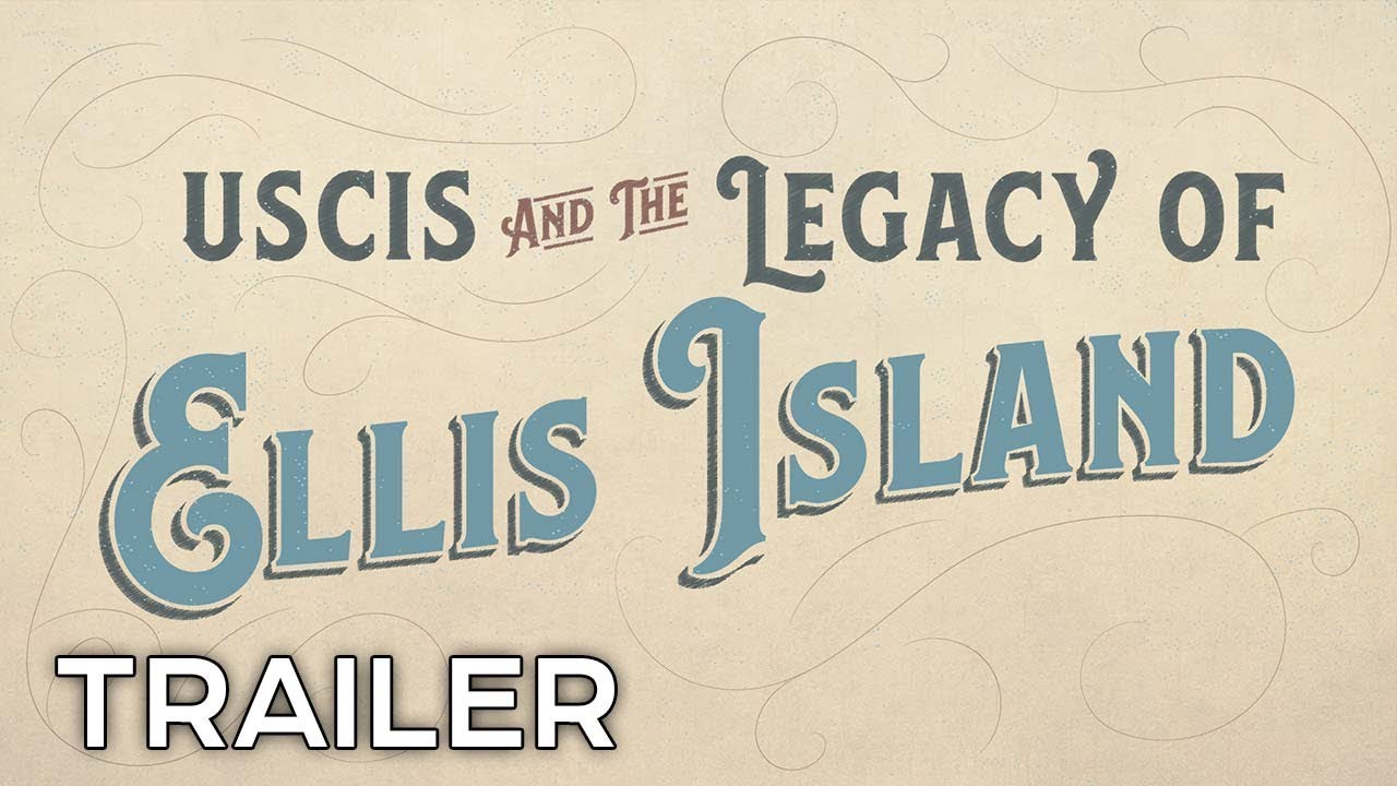 USCIS and the Legacy of Ellis Island Trailer