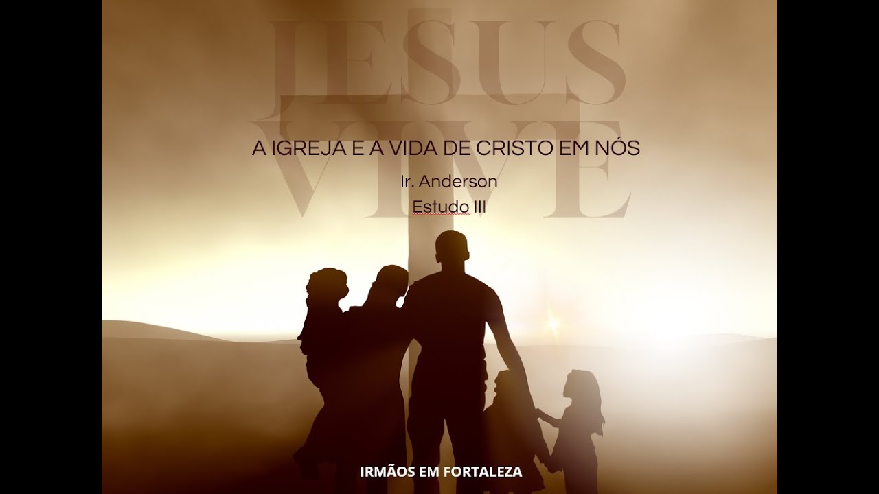 A igreja e a vida de Cristo em Nós