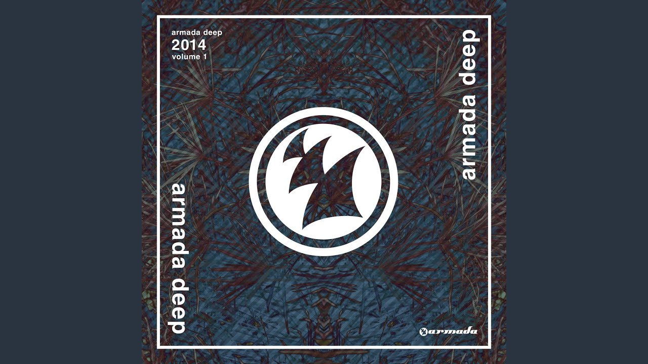Armada Deep 2014, Volume 1 (Full Continuous Mix, Pt. 2)