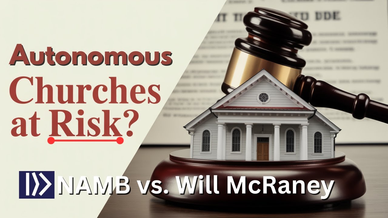 ⛪Autonomy at Risk? How NAMB&rsquo;s Legal Win Could Cost Every SBC Church