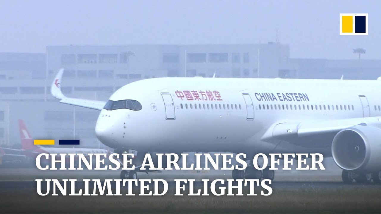 Chinese airlines offer unlimited flights to coax travellers back as Covid-19 crisis is under control