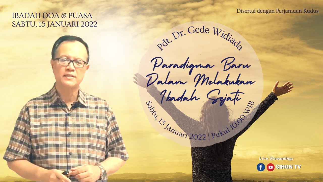 Paradigma Baru dalam Melakukan Ibadah Sejati - Pdt. Dr. Gede Widiada