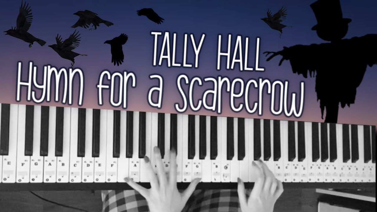 Hymn for a Scarecrow - Tally Hall (piano cover)