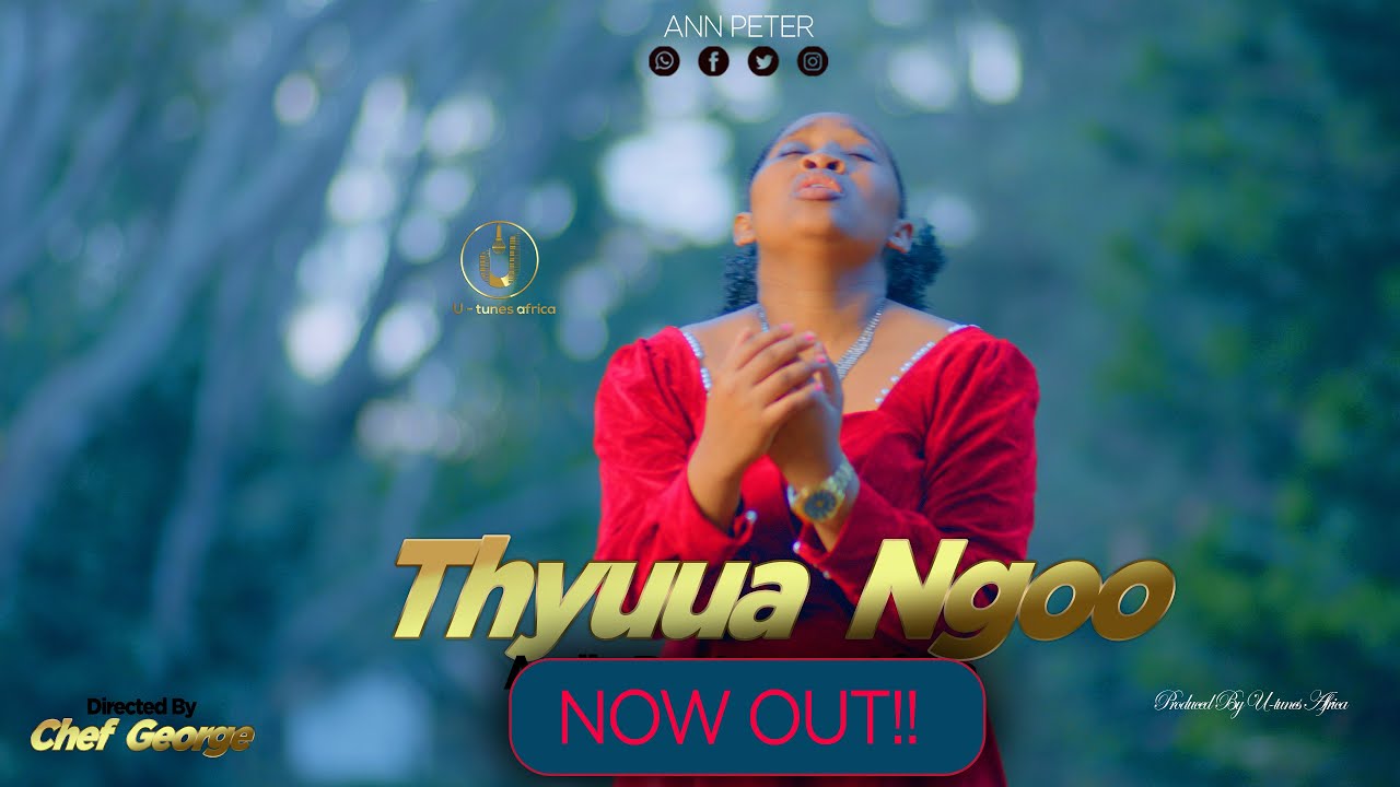 ANN PETER - THYUUA NGOO  (OFFICIAL MUSIC VIDEO) ( Sms SKIZA 6931654 send to 811