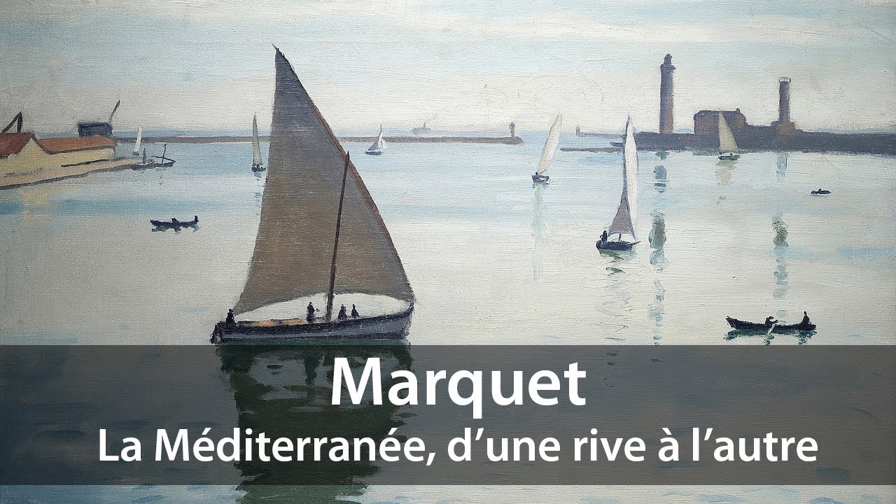 Marquet - La Méditerranée, d’une rive à l’autre