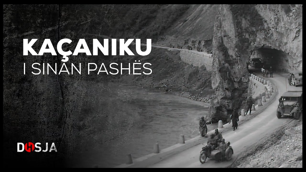 Dosja Historike - Kaçaniku i Sinan Pashës