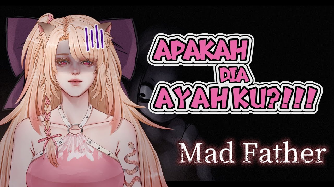 🔴【Mad Father】Melanjutkan Story | #freetalk #madfather #vtuber #vtuberid #horrorgaming