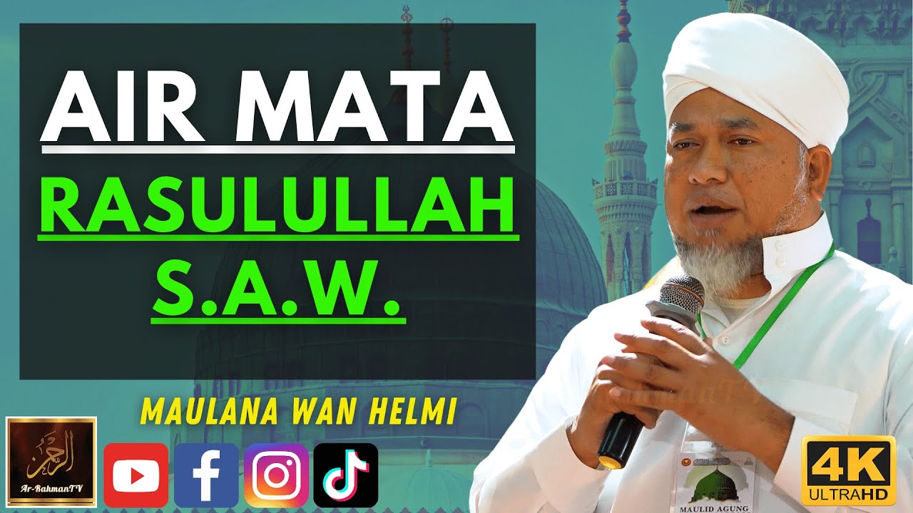Maulana Wan Helmi - AIR MATA RASULULLAH S.A.W.