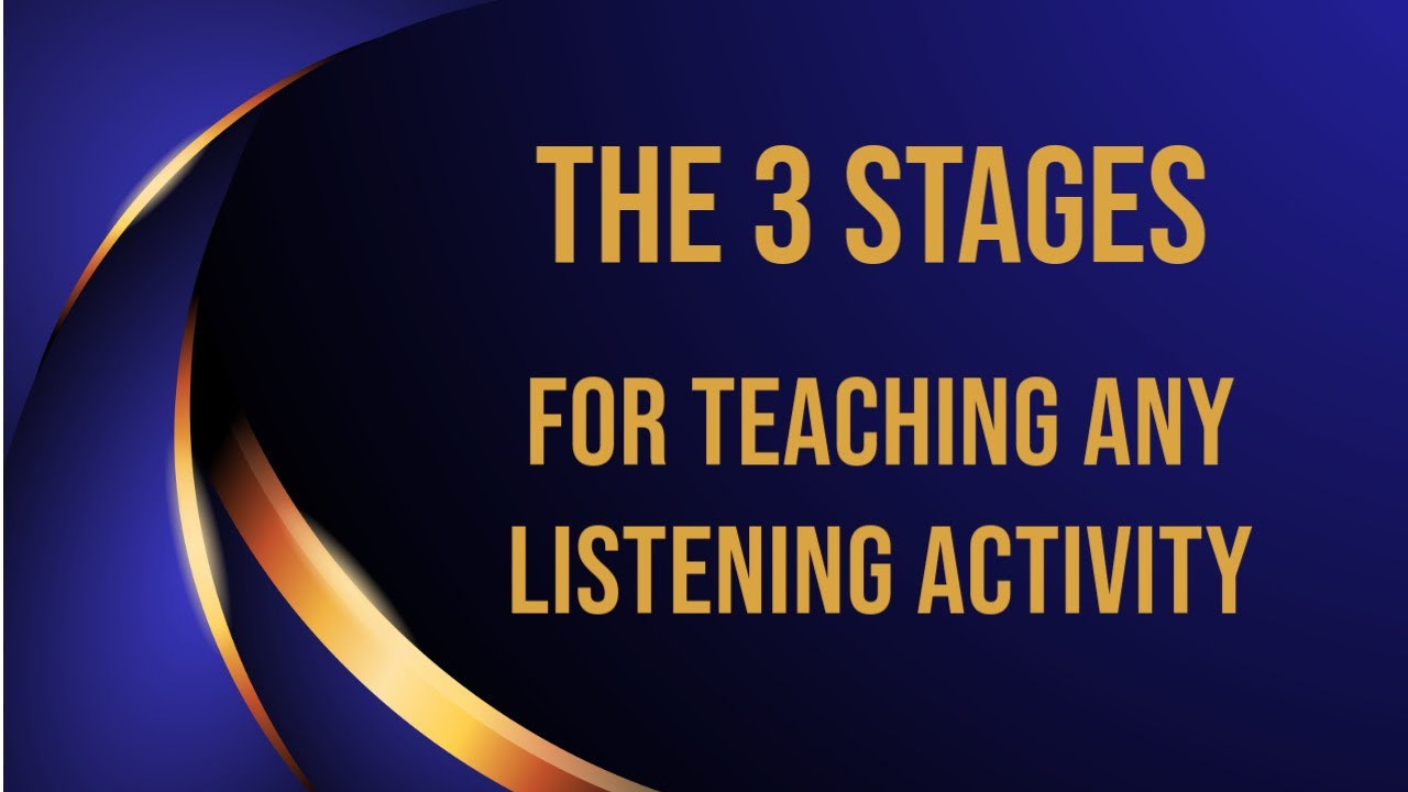 The 3 Stages for Teaching any Listening Activity
