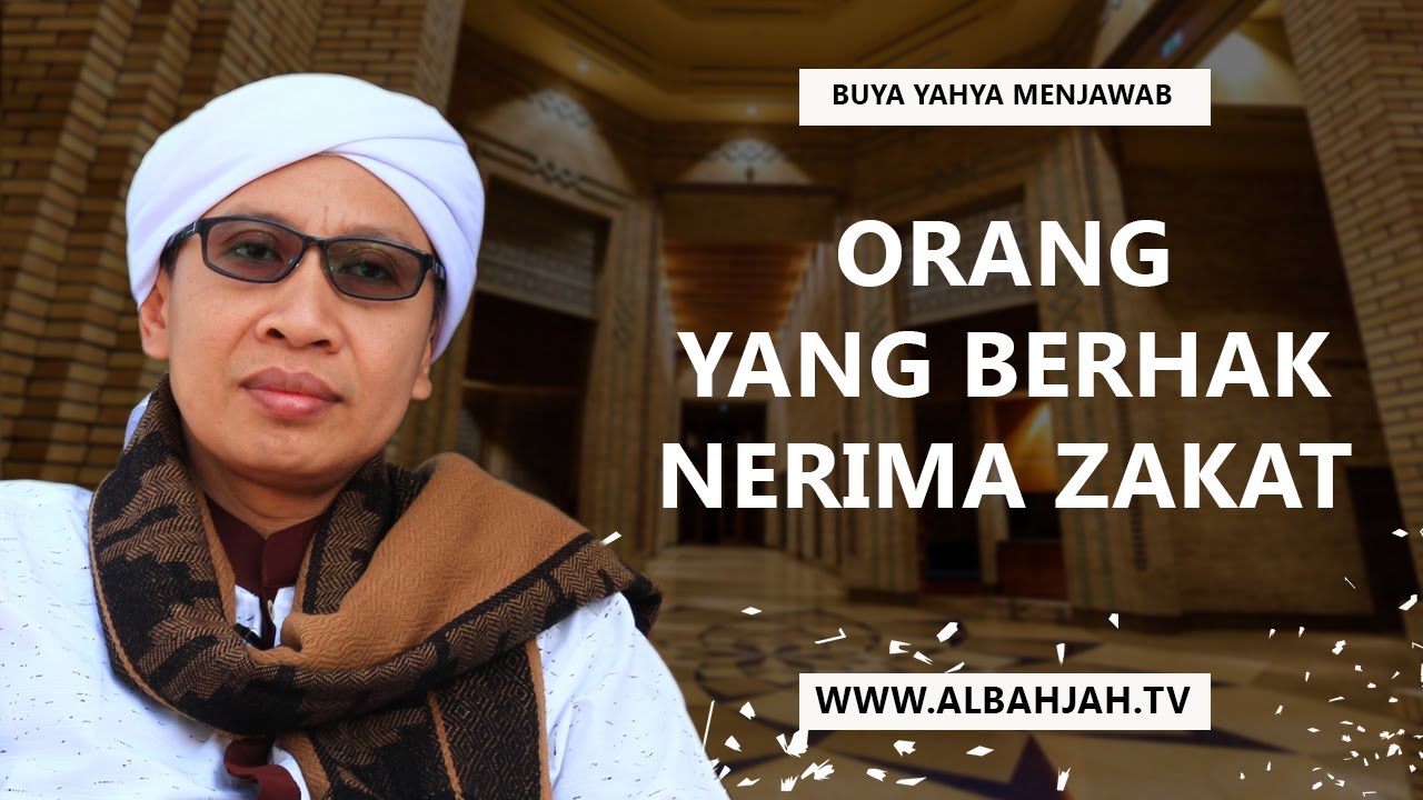 Orang Yang Berhak Nerima Zakat - Buya Yahya Menjawab