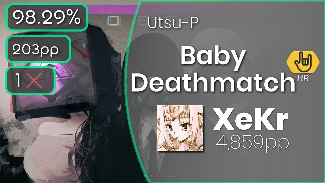 Baby Deathmatch [Tarrasky's Insane]+HR | 98.29% 1x ❌ 203pp