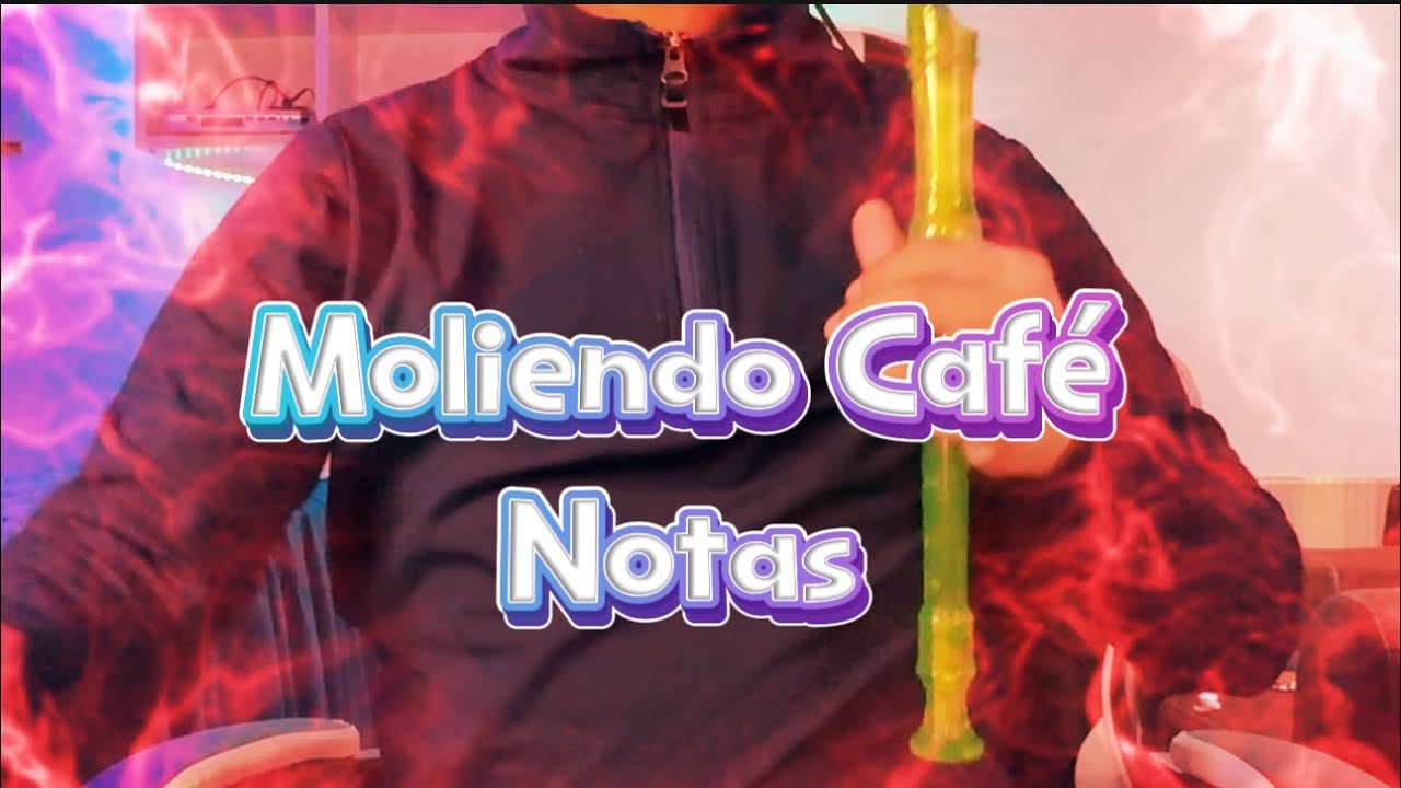 MOLIENDO CAFÉ/ NOTAS #tutorial