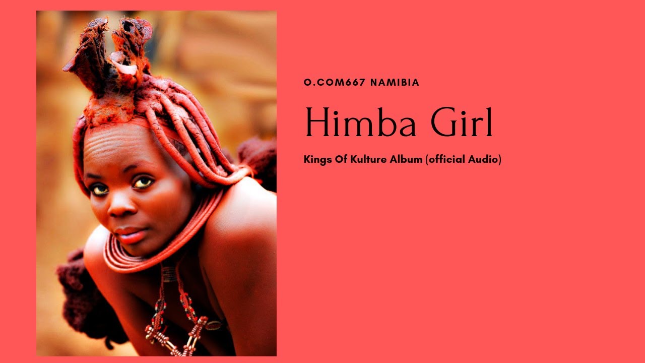 O.com667 - Himba Girl (Official Audio) | Junox & Wizzen |