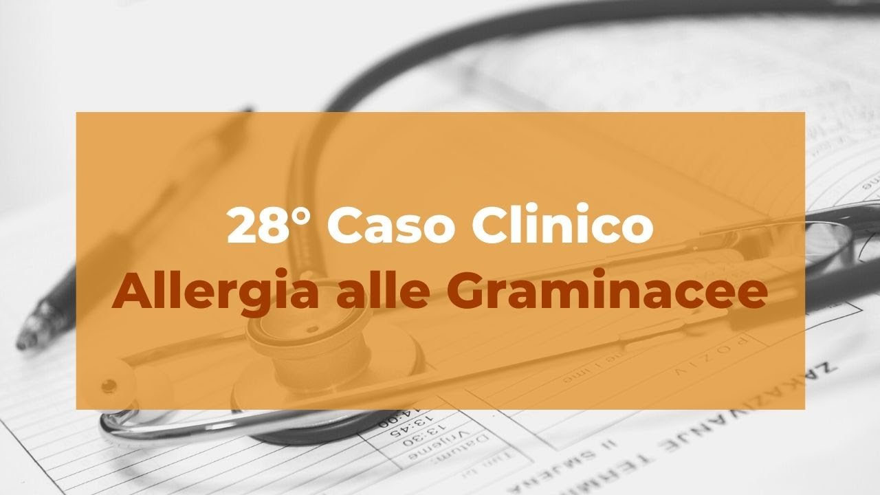 28° caso clinico: allergia alle graminacee