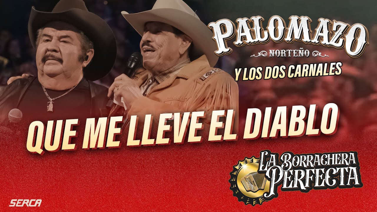 Palomazo Norteño / Eliseo Robles / Rosendo Cantú - Que Me Lleve El Diablo ( Video Oficial )