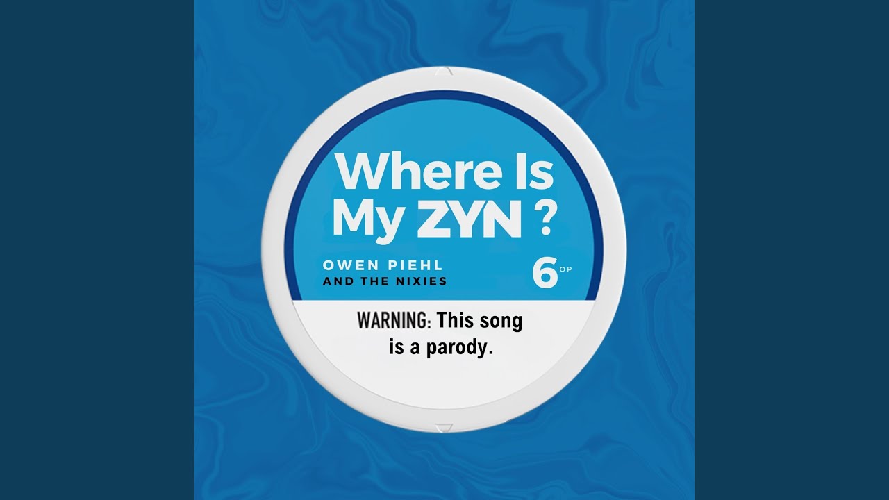Where Is My Zyn?