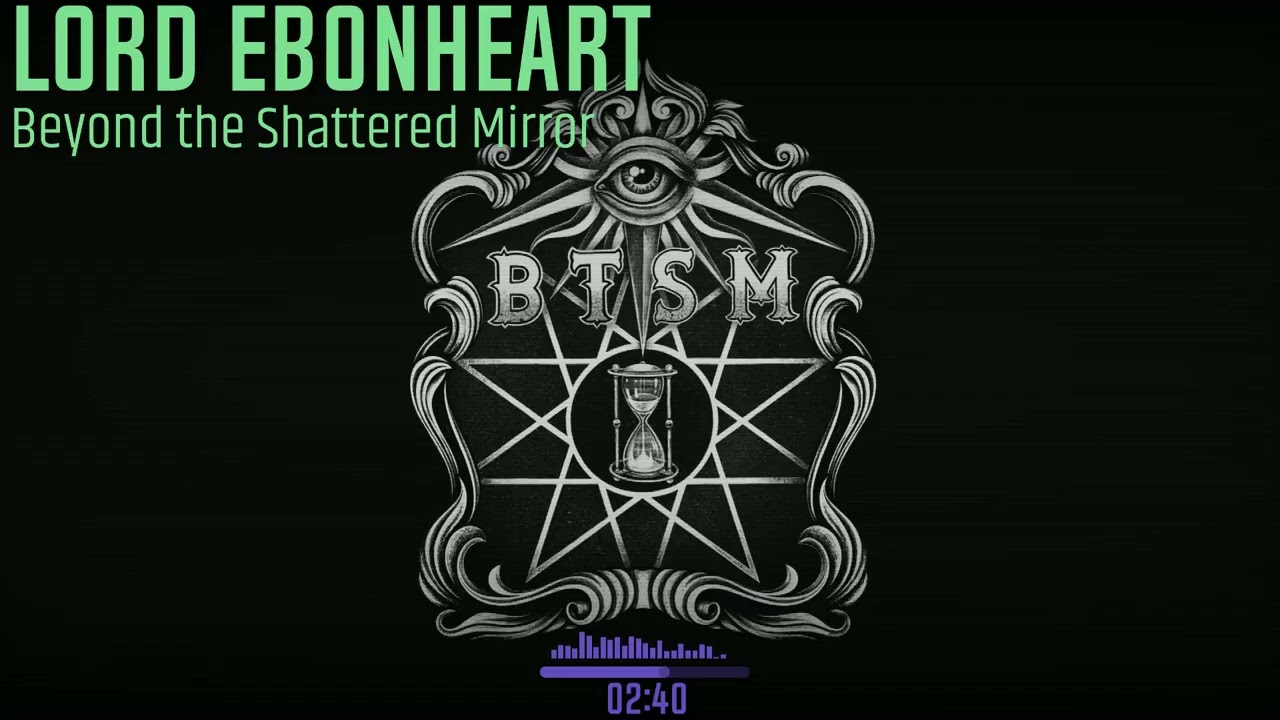 Beyond the Shattered Mirror - Lord Ebonheart