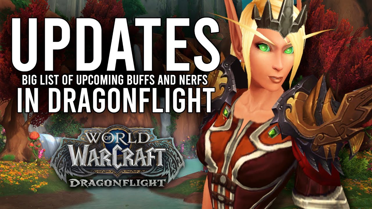 New List Of Class BUFFS And NERFS Coming Soon In Dragonflight!