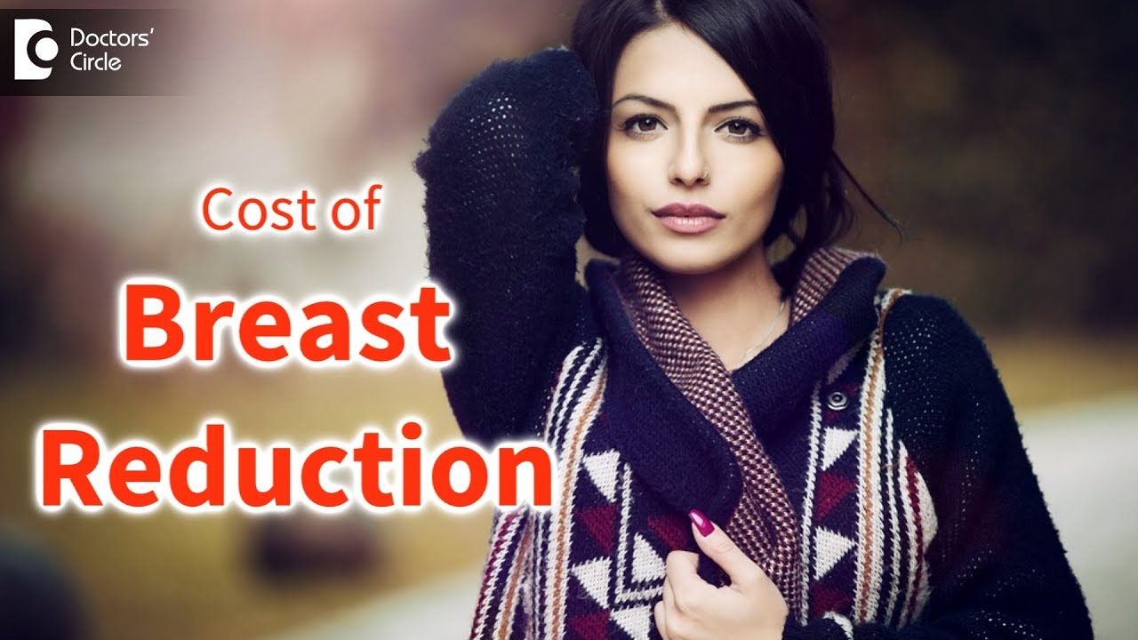 How much do breast reductions cost? - Dr. Srikanth V