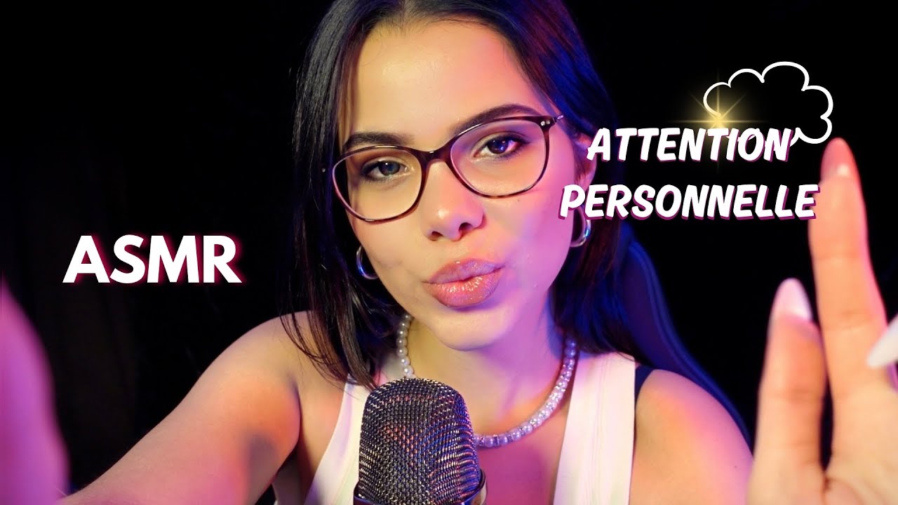 ASMR ATTENTION PERSONNELLE TRÈS INTIME !😍