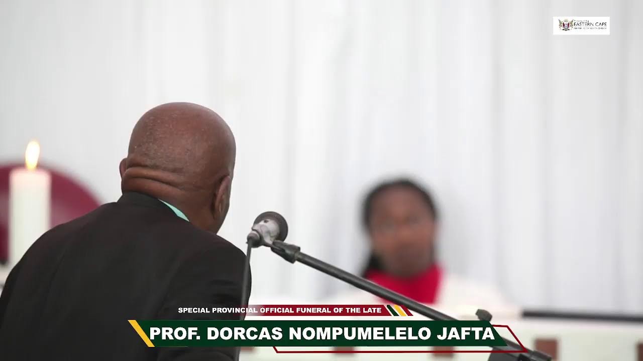 SPECIAL PROVINCIAL OFFICIAL FUNERAL OF THE LATE PROF. DORCAS NOMPUMELELO JAFTA