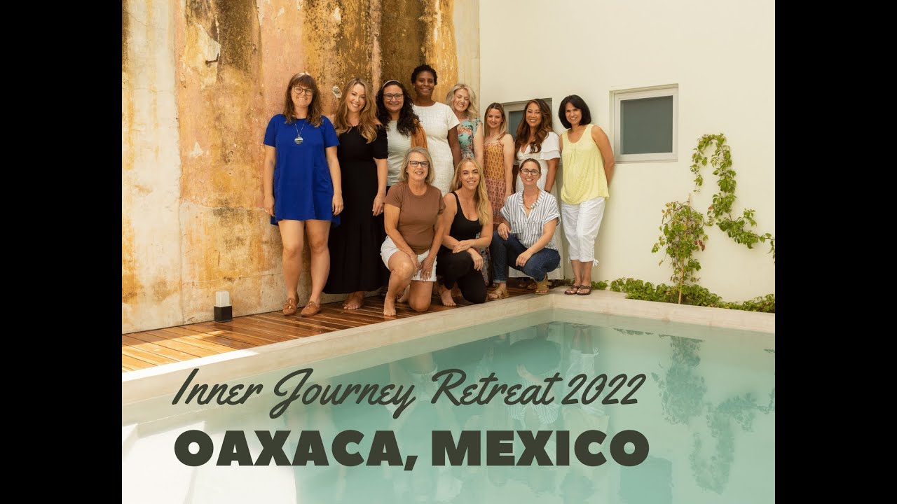 Inner Journey Healing Retreat Oaxaca, Mexico 2022