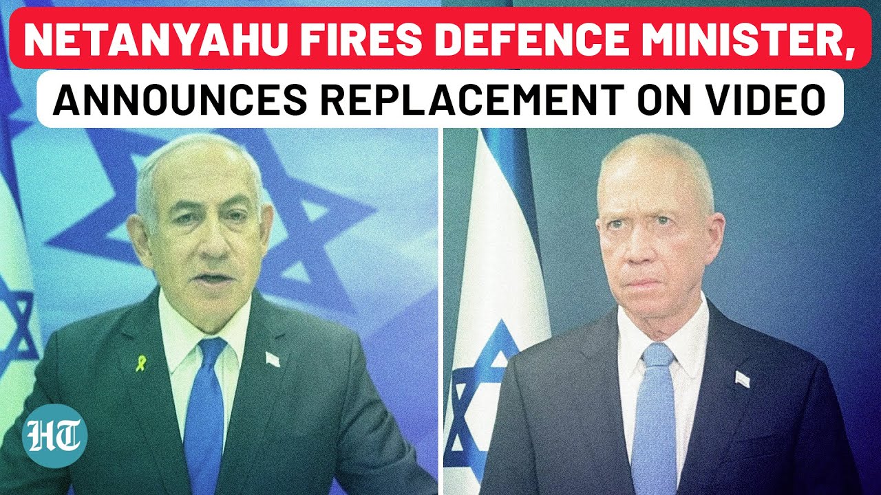 Netanyahu Sacks Gallant As Defence Minister, Names Replacement On Camera Amid Hezbollah, Hamas Wrath