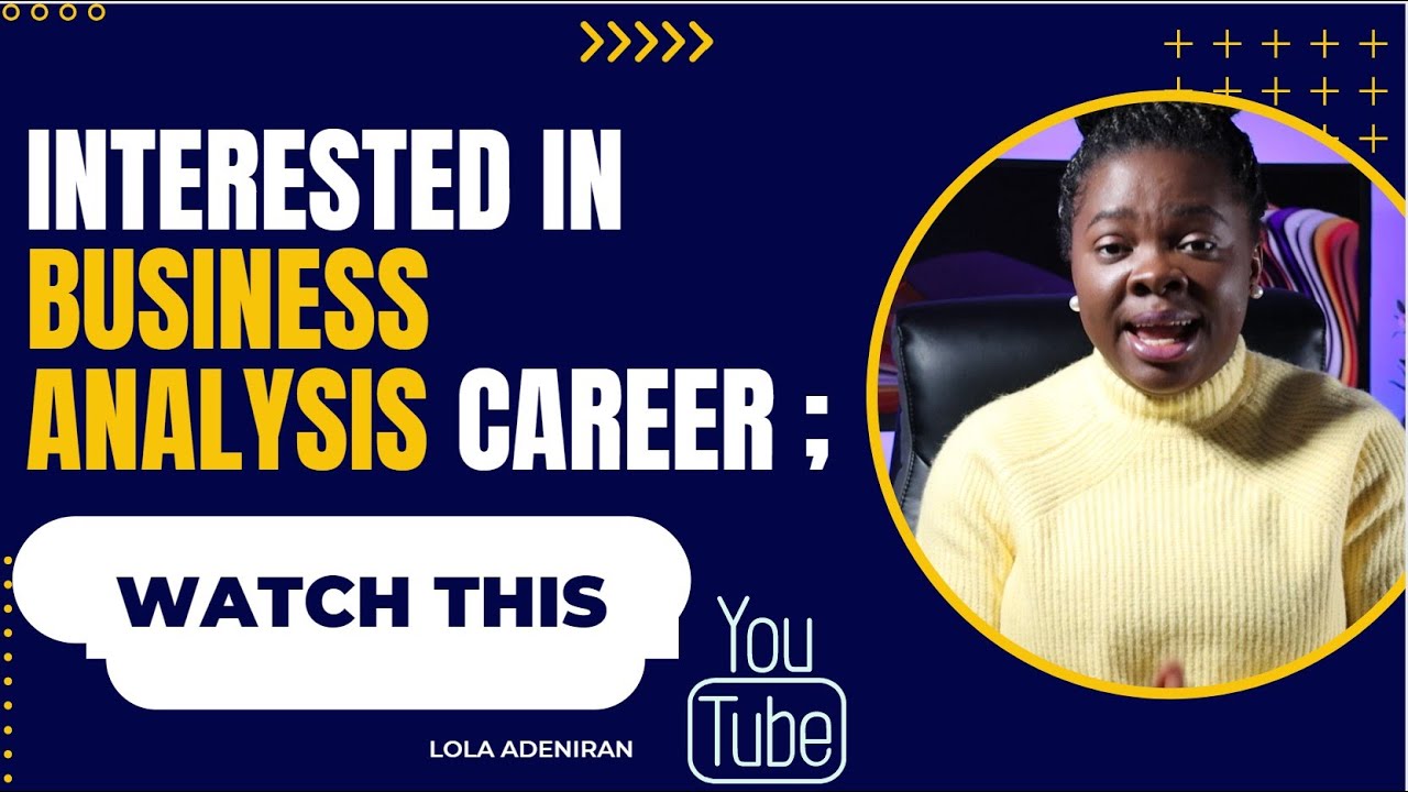 Interested in Becoming a Business Analyst? | Watch this| Role of a BA | Watch this |  Lola Adeniran