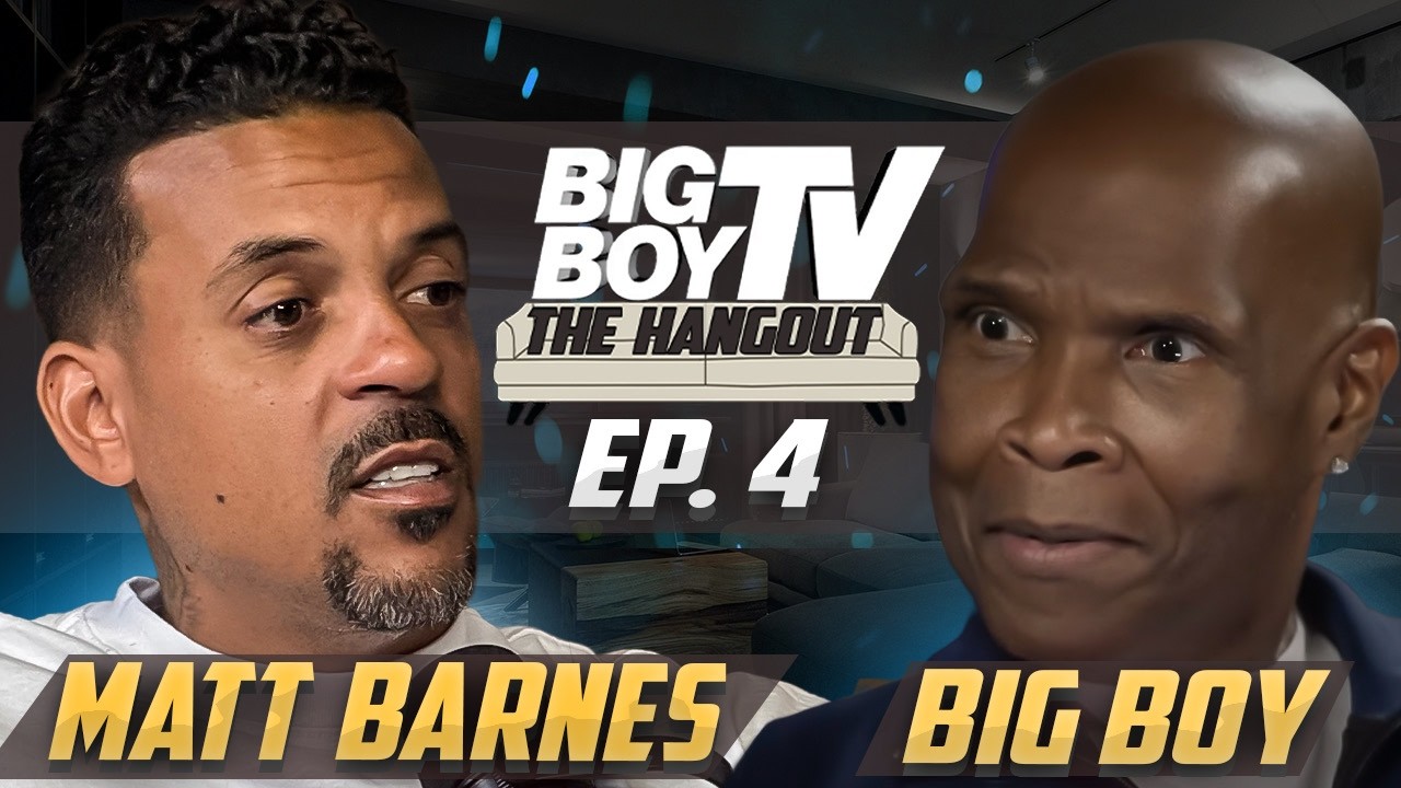 S1 E4 - Matt Barnes - Big Boy's The Hangout - Kobe Bryant - Steph Curry Lakers Lebron All the Smoke