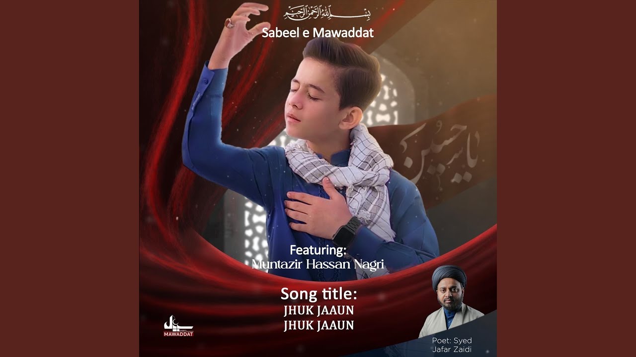 Jhuk Jaaun Jhuk Jaaun (feat. Muntazir Hassan Nagri)