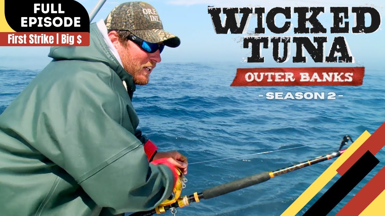 Wicked Tuna — Outer Banks [First Strike | Big $] Sn 2 | Ep 1 (Полное шоу)