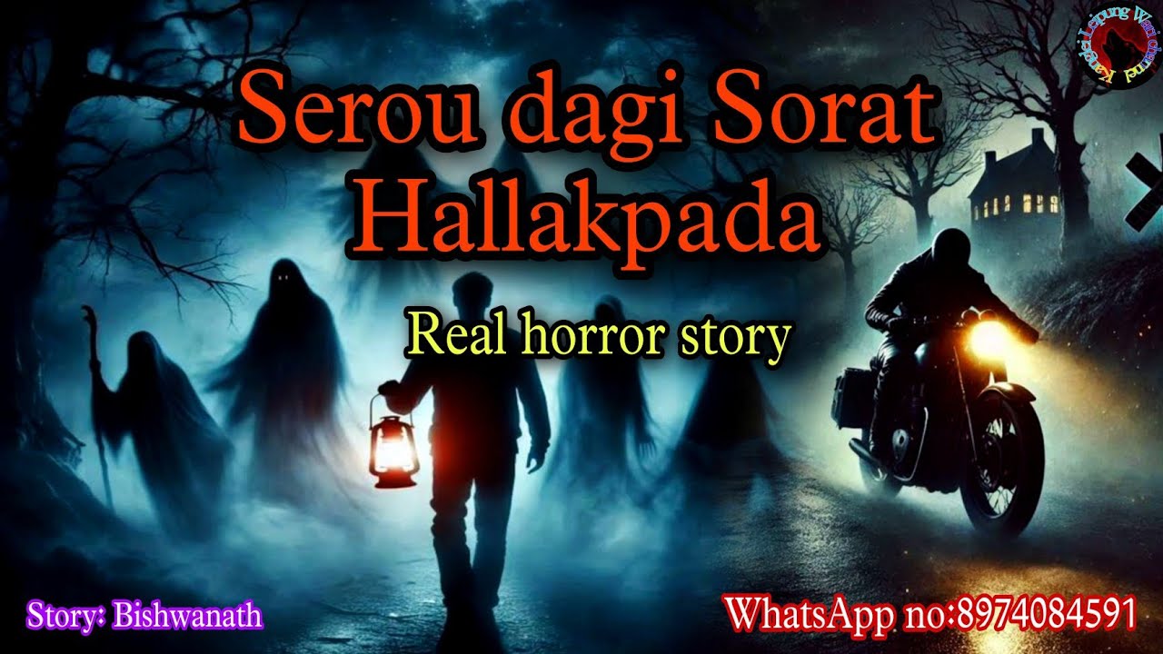 Serou dagi Sorat Hallakpada||Real horror story||Manipur horror story
