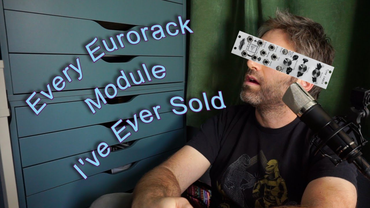 Every Eurorack Module I've Sold and WHY?