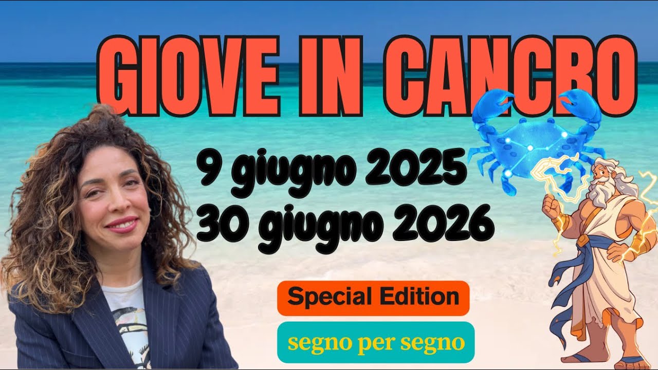 GIOVE IN CANCRO 9 GIUGNO 2025 -30 GIUGNO 2026 | ASTROLOGIA EVOLUTIVA