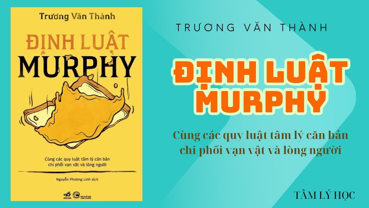 (Phần 1) [TÂM LÝ HỌC] ĐỊNH LUẬT MURPHY | Tác giả : TRƯƠNG VĂN THÀNH