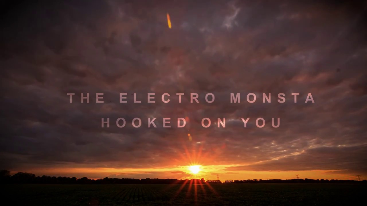 The Electro Monsta - Hooked On You (Official Video)