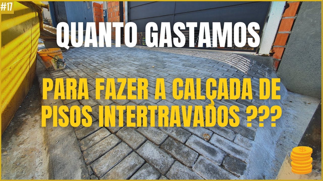 CALÇADA DE PISOS/BLOQUETES INTERTRAVADOS | QUANTO GASTAMOS? | Diário de Obra Ep. 15