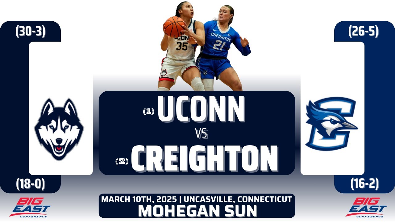 (1) UConn vs (2) Creighton | Big East Tournament: Championship | 3.10.25