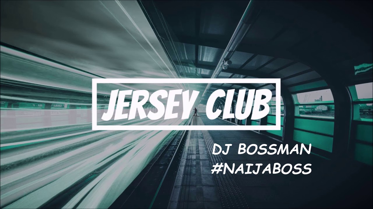 Jersey Club Mixtape 2k21 - DJ Bossman #NaijaBoss