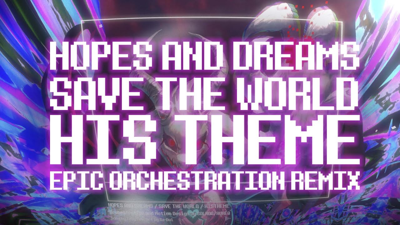[Orchestral remix] Hopes and Dreams/Save The World/His Theme - UNDERTALE