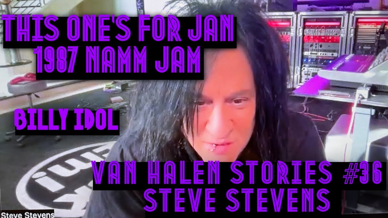 Van Halen Stories #36 Steve Stevens “This One’s for Jan” Namm Jam 1987