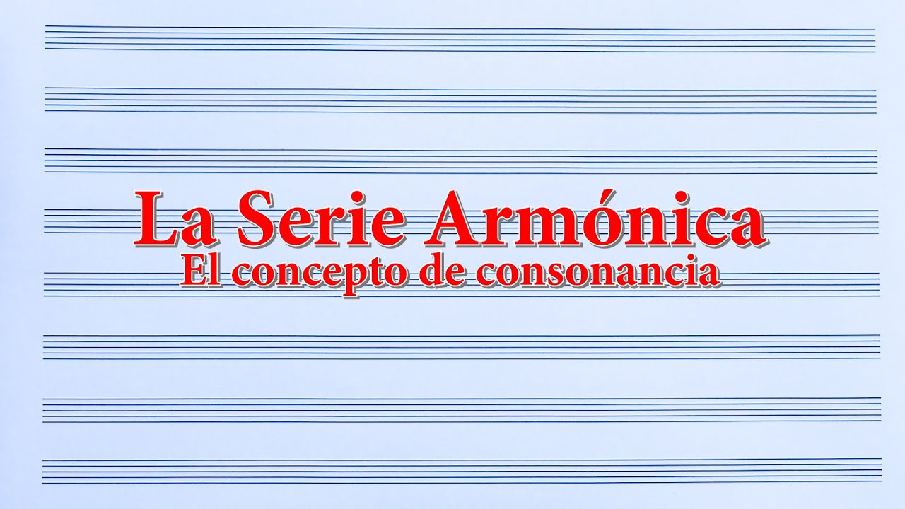 Armonía 3ºEP - La serie Armónica y la consonancia