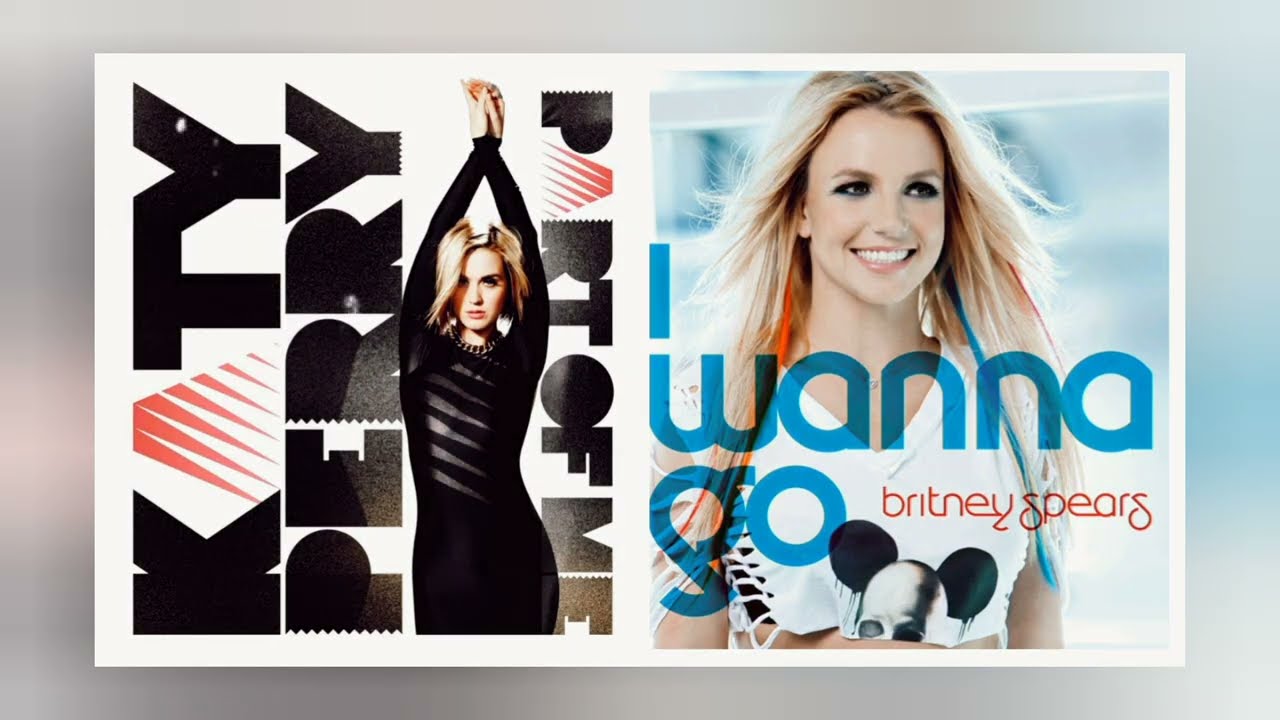 Part Of Me vs. I Wanna Go (Mashup) - Katy Perry vs. Britney Spears