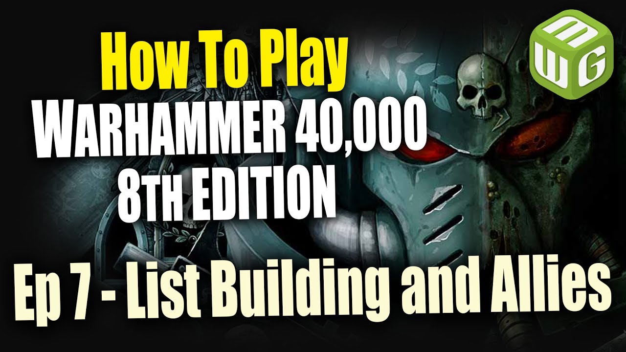 List Building and Allies - How to Play Warhammer 40k 8th Edition Ep 7