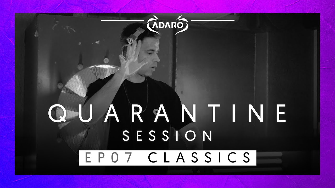 Adaro - Livesets [Quarantine special - Classics] E07