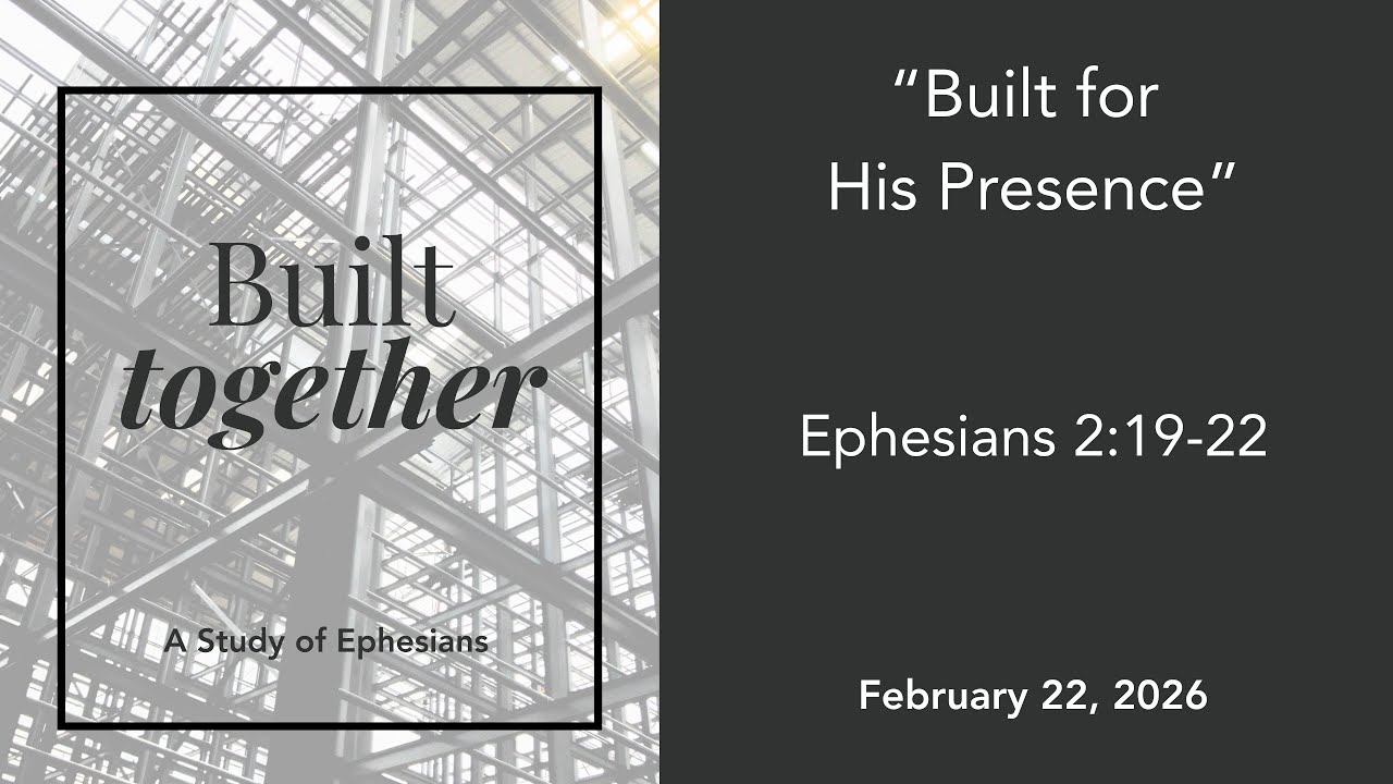 Built For His Presence | Ephesians 2:19-22 | John Pippin