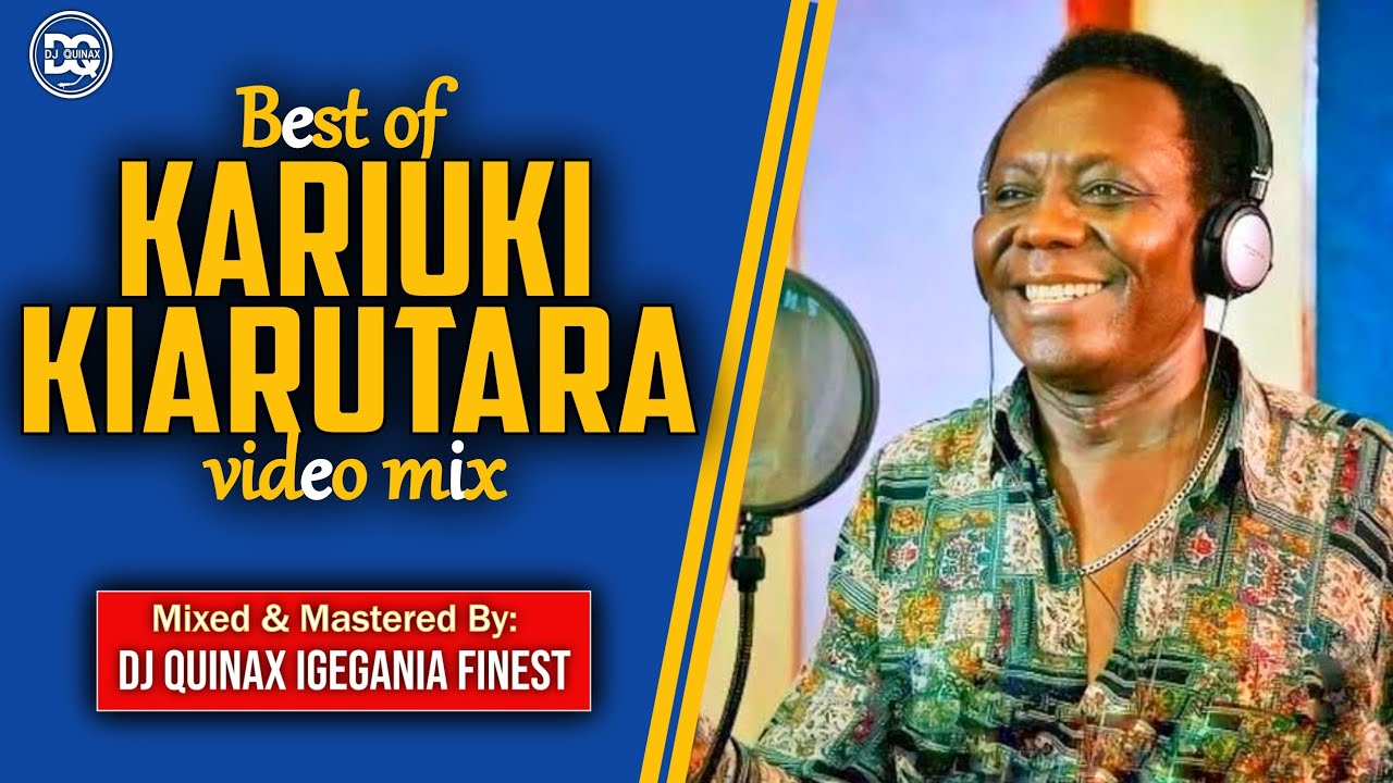 🔥🔴BEST OF KARIUKI KIARUTARA MUGITHI MIX🔥 | NJUGIRA NGEMI,REKE TURIMWO, KIAWARA || DJ QUINAX